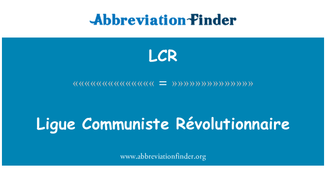 LCR: الرابطة الشيوعية الثورية