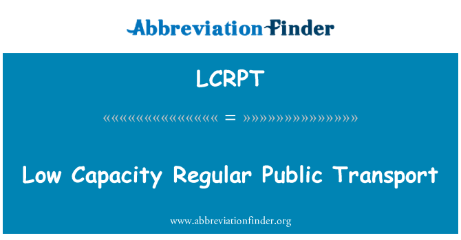 LCRPT: Rendah kapasitas transportasi umum reguler