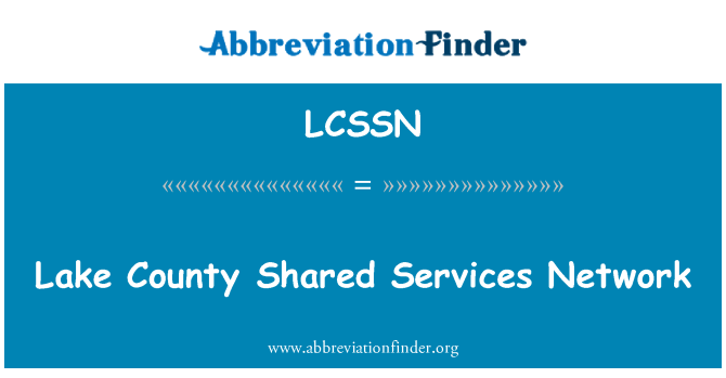 LCSSN: Lake County Shared Services Network