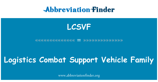 LCSVF: Logistica suport combate vehicul familie