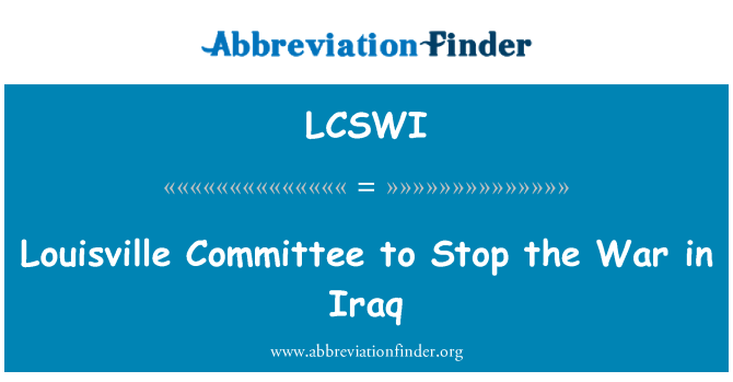 LCSWI: Louisville Committee to Stop the War in Iraq