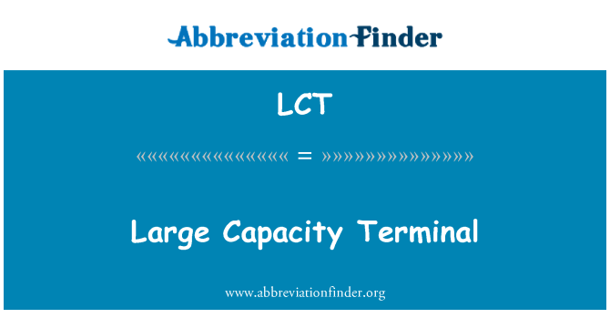 LCT: Большая вместимость терминала