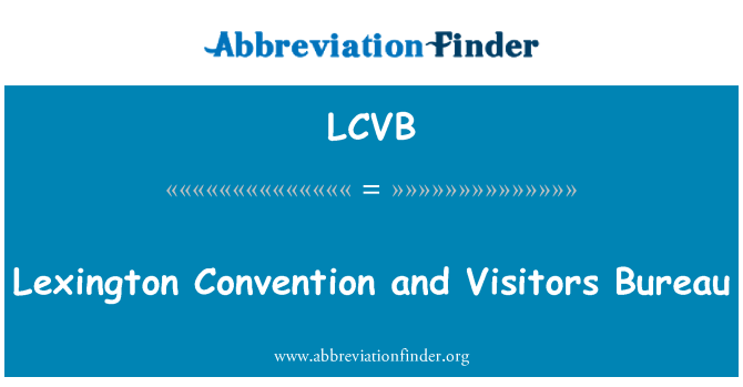 LCVB: Lexington Convention and Visitors Bureau