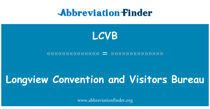 LCVB: Longview Convention and Visitors Bureau