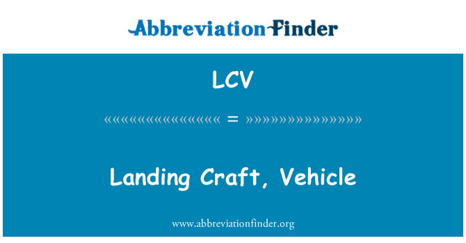 LCV: Péniches de débarquement, véhicule