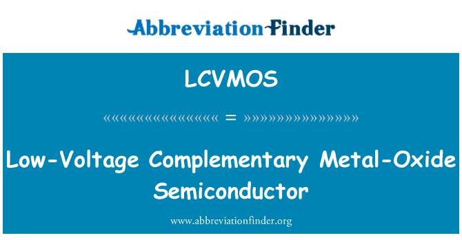 LCVMOS: कम वोल्टेज पूरक धातु ऑक्साइड अर्धचालक