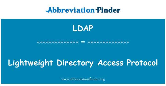 LDAP: Lightweight Directory Access Protocol