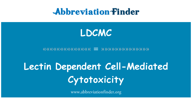 LDCMC: Lektin-függő sejt-közvetített citotoxicitás