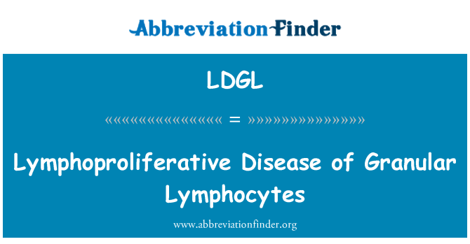 LDGL: 顆粒淋巴細胞的淋巴細胞增生性疾病