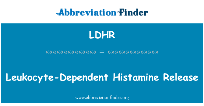 LDHR: Histamine leukocyte-Dépend Liberasyon