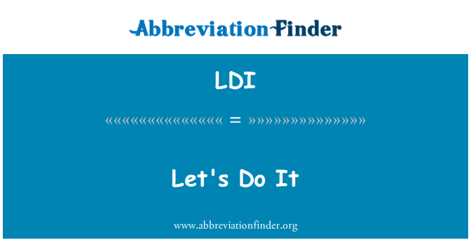 LDI: دعونا نفعل ذلك