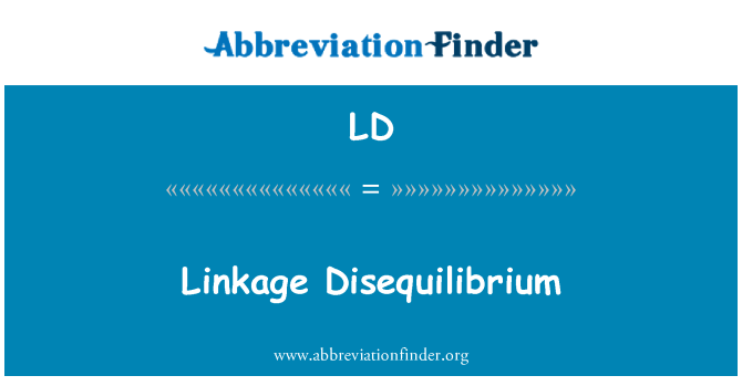 LD: Linkage ubalance