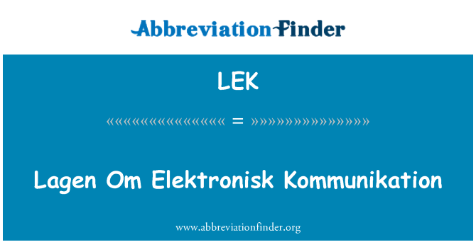 LEK: Lagen Om Elektronisk Kommunikation