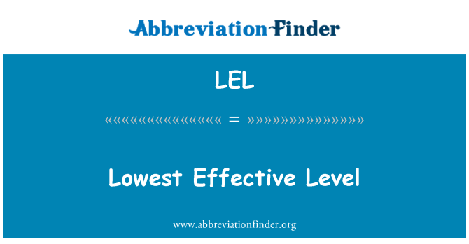 LEL: Lowest Effective Level