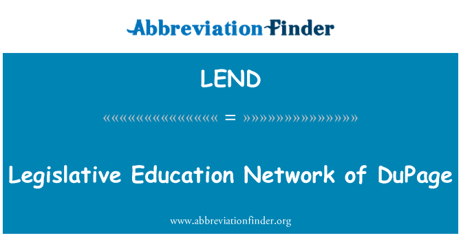 LEND: Legislative Education Network of DuPage