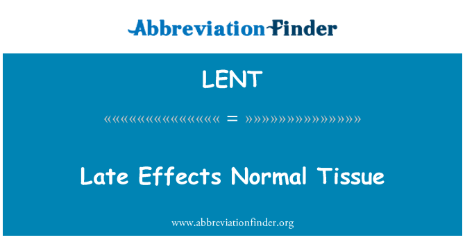 LENT: Kasni učinci normalnog tkiva