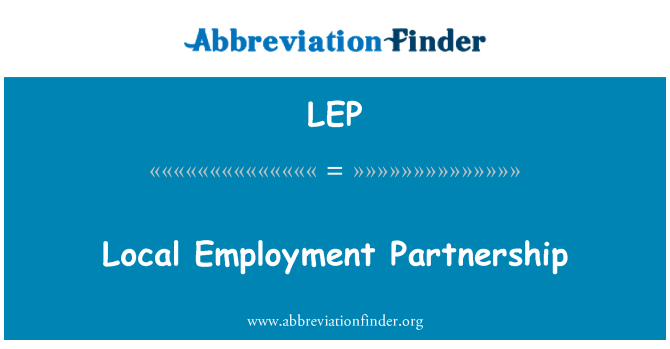 LEP: Local Employment Partnership