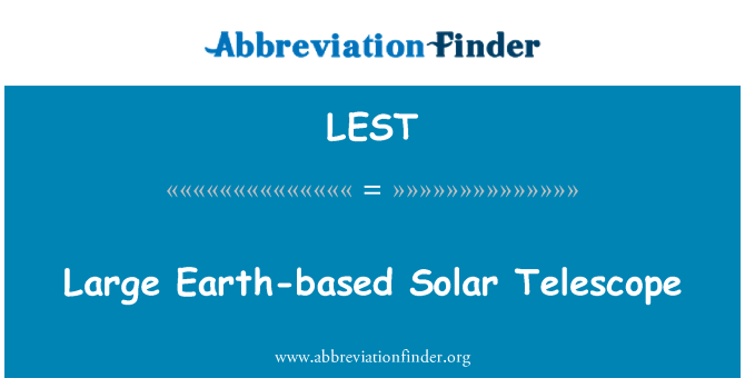 LEST: Store jord-baserede Solar Telescope