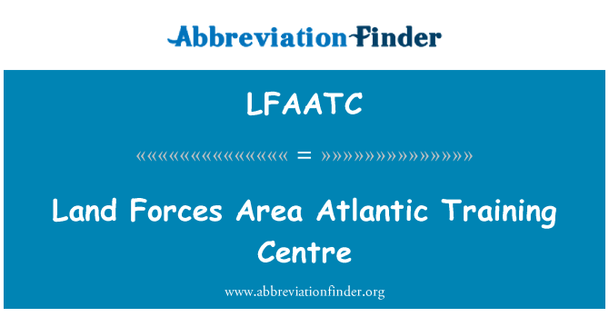 LFAATC: Land Forces Area Atlantic Training Centre