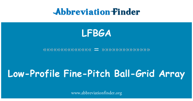 LFBGA: Array baxxa-profil multa-Pitch ballun tal-grilja