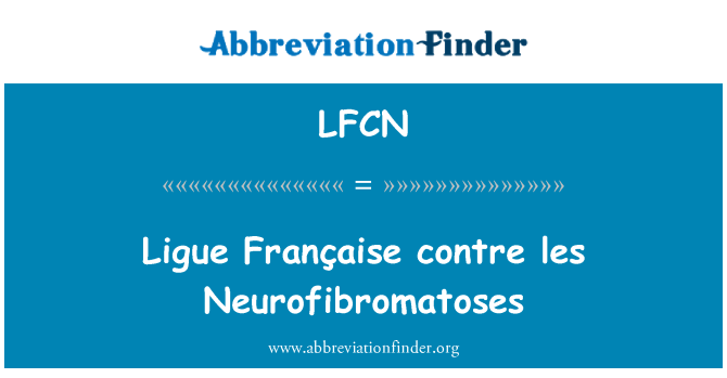 LFCN: 法甲法语中心 les Neurofibromatoses