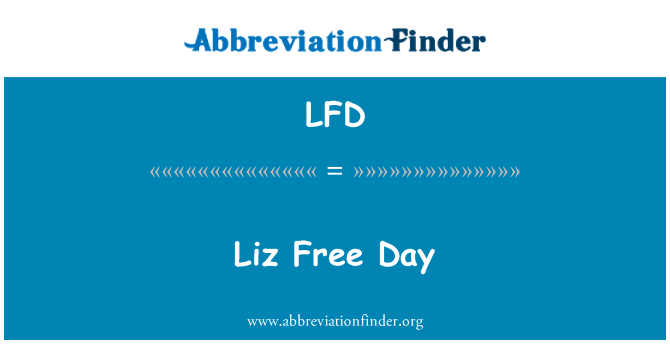 LFD: Liz slobodan dan
