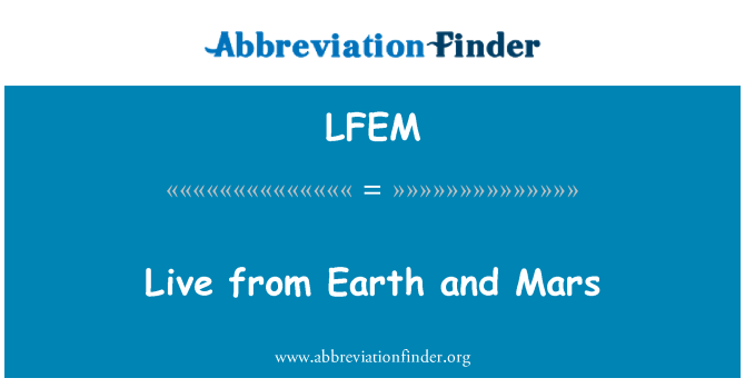 LFEM: Live aus Erde und Mars