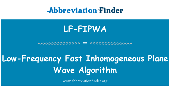 LF-FIPWA: 低频率快速非均匀平面波算法