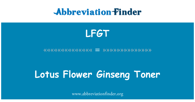 LFGT: Lotus flor Ginseng tòner