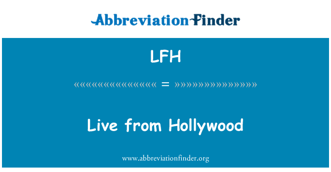 LFH: Vivere da Hollywood