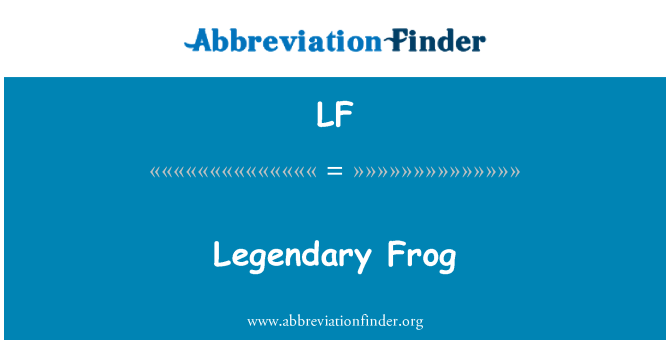 LF: Legendarul broasca