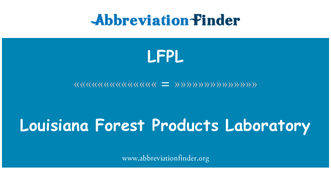 LFPL: Louisiana-Wald-Produkte-Laboratorium