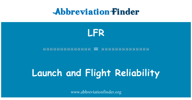 LFR: لانچ اور پرواز معتبریت