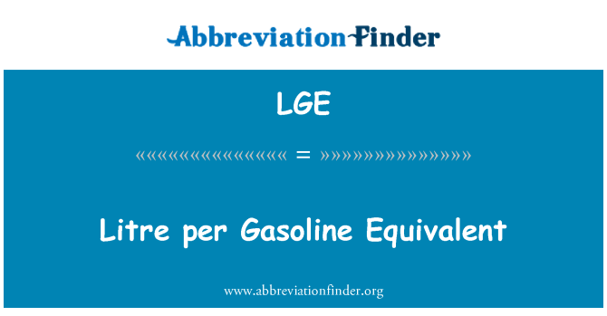 LGE: لیتر در هر بنزین معادل
