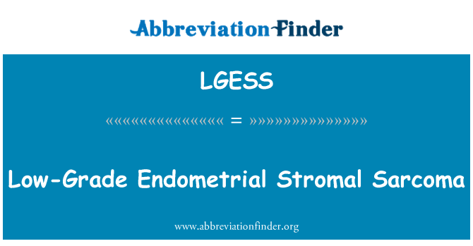 LGESS: 低悪性度子宮内膜間質肉腫