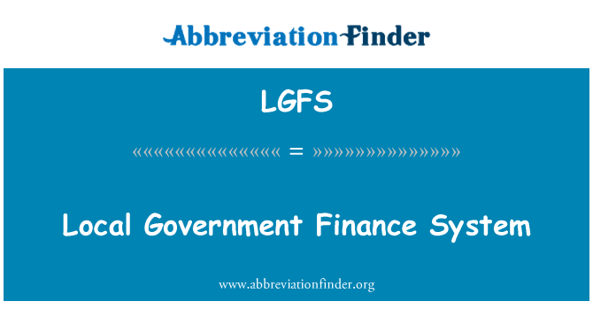 LGFS: השלטון המקומי למימון מערכת