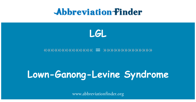 LGL: Lown-Ganong-Levine-Syndrom