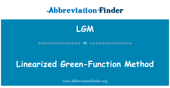 LGM: Linearized hijau-fungsi metode