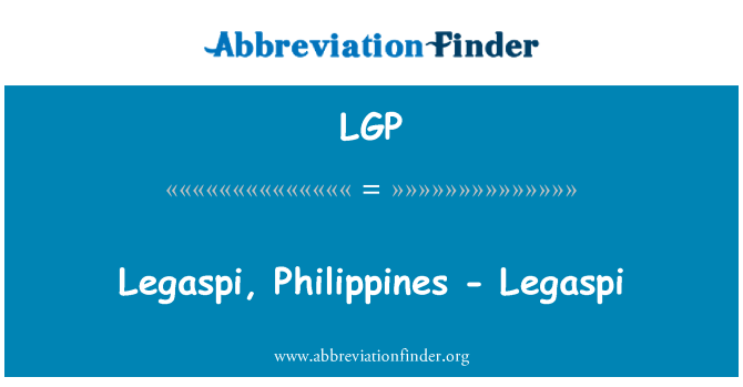LGP: Legaspi, Philippines - Legaspi