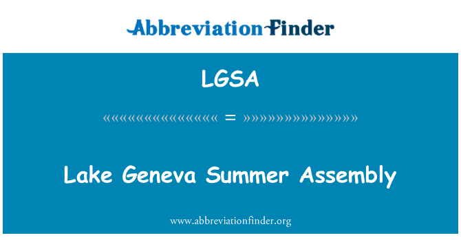 LGSA: Lake Geneva Summer Assembly