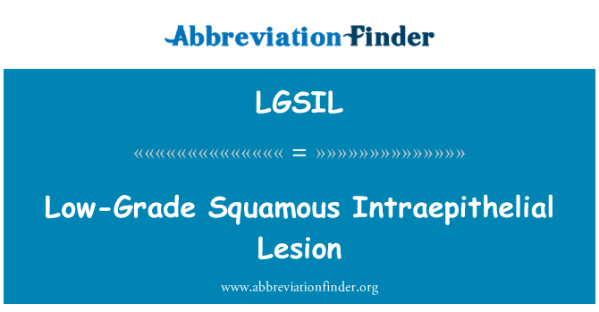 LGSIL: Low-Grade Squamous geest laesie