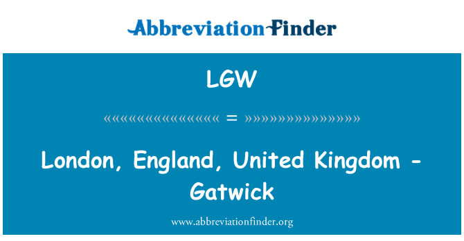 LGW: London, England, Inggris Raya - Gatwick