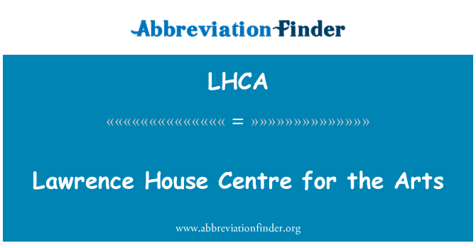 LHCA: Lawrence House Centre for the Arts