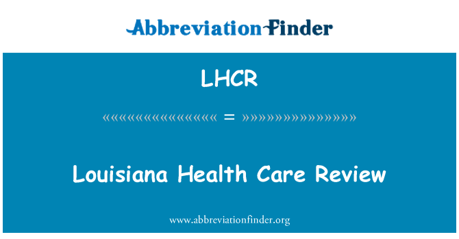 LHCR: Louisiana kesehatan Tinjauan