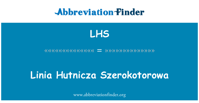 LHS: Linia Hutnicza Szerokotorowa