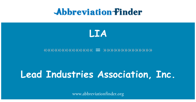 LIA: Lead Industries Association, Inc.