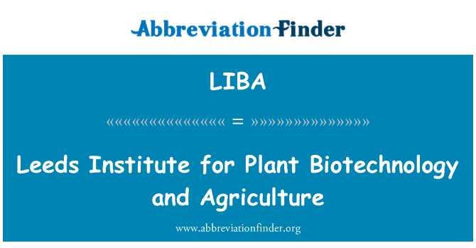 LIBA: Leeds Institut für Pflanzenbiotechnologie und Landwirtschaft