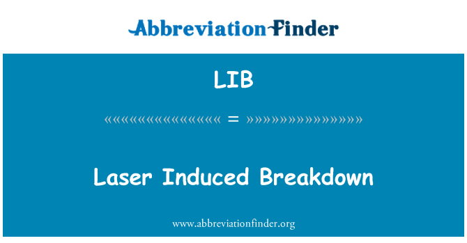LIB: Laser Induced Breakdown