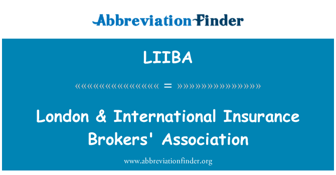 LIIBA: London & International Insurance Brokers' Association