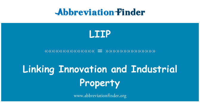 LIIP: Prepojenie inovácií a priemyselného vlastníctva